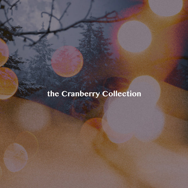 The Cranberry Collection