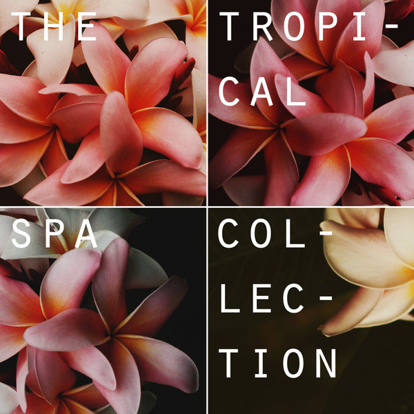 Tropical Spa Collection